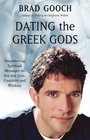 Dating the Greek Gods  Empowering Spiritual Messages on Sex and Love Creativity and Wisdom