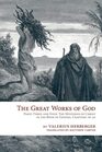 The Great Works of God Parts Three and Four - The Mysteries of Christ in the Book of Genesis, Chapters 16-50