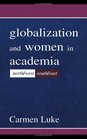 Globalization and Women in Academia North/westsouth/east