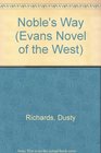 Noble's Way (Evans Novel of the West)