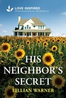 His Neighbor's Secret (Love Inspired, No 1590)