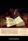 The WileyBlackwell Encyclopedia of EighteenthCentury Writers and Writing 1660  1789