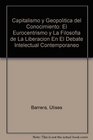 Capitalismo y Geopolitica del Conocimiento El Eurocentrismo y La Filosofia de La Liberacion En El Debate Intelectual Contemporaneo