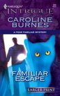 Familiar Escape (Fear Familiar, Bk 17) (Harlequin Intrigue, No 905)