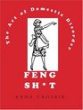 Feng Sht  The Art of Domestic Disorder