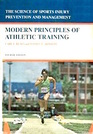 Modern Principles of Athletic Training The Science of Sports Injury Prevention and Management