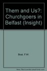 Them And Us Attitudinal Variation Among Chuchgoers In Belfast
