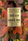 The Gardener's Illustrated Encyclopedia of Trees  Shrubs A Guide to More Than 2000 Varieties