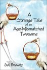 A Strange Tale of an AgeMismatched Twosome