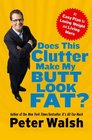 Does This Clutter Make My Butt Look Fat  An Easy Plan For Losing Weight And Living More