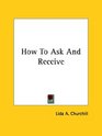 How to Ask and Receive