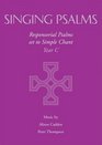 Singing Psalms  Year C Responsorial Psalms Set to Simple Chant  Year B