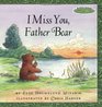 I Miss You, Father Bear (Maurice Sendak's Little Bear)