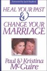 Heal Your Past and Change Your Marriage