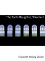 The Earl's Daughter Volume I
