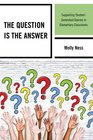 The Question is the Answer Supporting StudentGenerated Queries in Elementary Classrooms