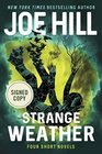 Strange Weather: Four Short Novels AUTOGRAPHED by Joe Hill (SIGNED EDITION) Available 10/24/17
