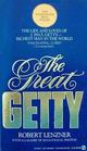 The Great Getty The Life and Loves of J Paul Getty  Richest Man in the World