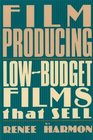 Film Producing Low Budget Films That Sell
