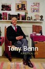 Tony Benn A Political Life