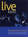 The Live Sound Manual Getting Great Sound at Every Gig