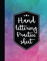 Hand Lettering Practice Sheet: 160 Pages Hand Lettering & Calligraphy Practicing (Volume 2)