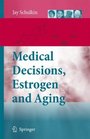 Medical Decisions Estrogen and Aging