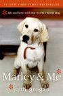 Marley & Me: Life and Love with the World's Worst Dog