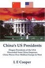 China's US Presidents Dragon Presidents of the USA/brDescended from China Emperors/brChina Waves Over MidEast Europe  West