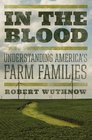 In the Blood Understanding America's Farm Families