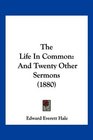 The Life In Common And Twenty Other Sermons