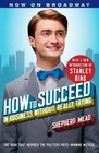 How to Succeed in Business Without Really Trying With a New Introduction by Stanley Bing