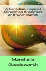 A CanadianInspired Christmas Breakfast  or Brunch Buffet