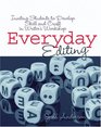 EVERYDAY EDITING Inviting Students to Develop Skill and Craft in Writer's Workshop