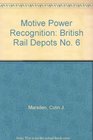 Motive Power Recognition British Rail Depots No 6