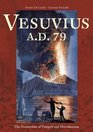 Vesuvius A.D. 79: The Destruction of Pompeii and Herculaneum