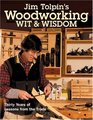 Jim Tolpin's Woodworking Wit  Wisdom Thirty Years of Lessons from the Trade