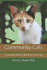 Community Cats A Journey Into the World of Feral Cats