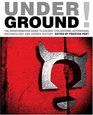 Underground The Disinformation Guide to Ancient Civilizations Astonishing Archaeology and Hidden History