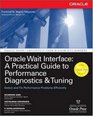 Oracle Wait Interface A Practical Guide to Performance Diagnostics  Tuning
