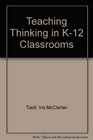 Teaching Thinking in K12 Classrooms Ideas Activities and Resources