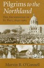 Pilgrims to the Northland The Archdiocese of St Paul 18401962