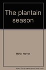 The Plantain Season