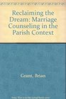 Reclaiming the Dream Marriage Counseling in the Parish Context