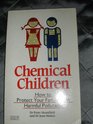 Chemical Children How to Protect Your Family from Harmful Pollutants