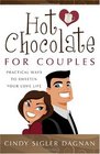 Hot Chocolate for Couples Practical Ways to Sweeten Your Love Life