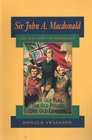 Sir John a Macdonald The Man and the Politician