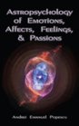 Astropsychology of Emotions, Affects, Feelings, and Passions