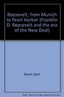 Roosevelt from Munich to Pearl Harbor A Study in the Creation of a Foreign Policy