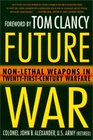Future War NonLethal Weapons in TwentyFirstCentury Warfare